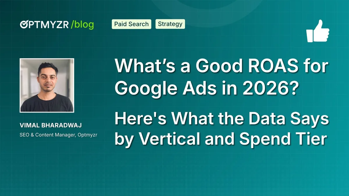 Optmyzr cover for What’s a Good ROAS for Google Ads in 2026? Here's What the Data Says by Vertical and Spend Tier