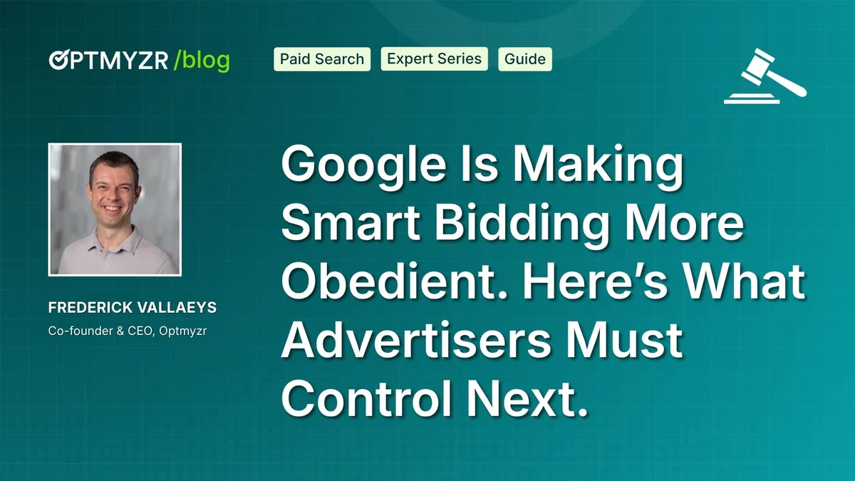 Optmyzr cover for Google Is Making Smart Bidding More Obedient. Here’s What Advertisers Must Control Next.