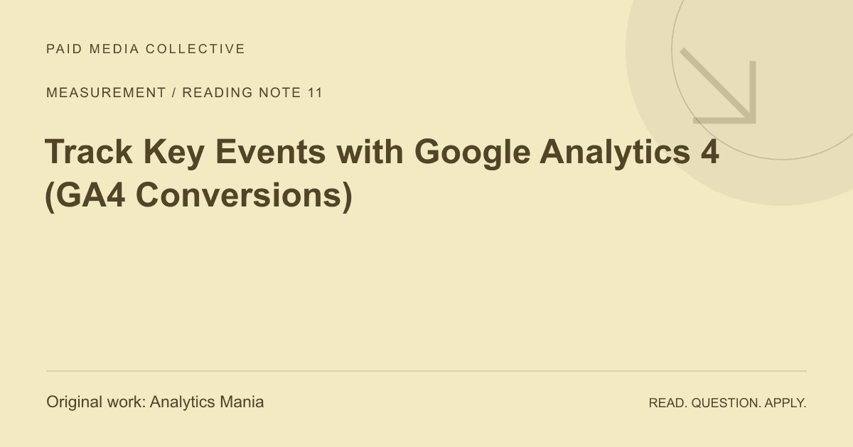 PMC reading note: Track Key Events with Google Analytics 4 (GA4 Conversions). Original source: Analytics Mania.