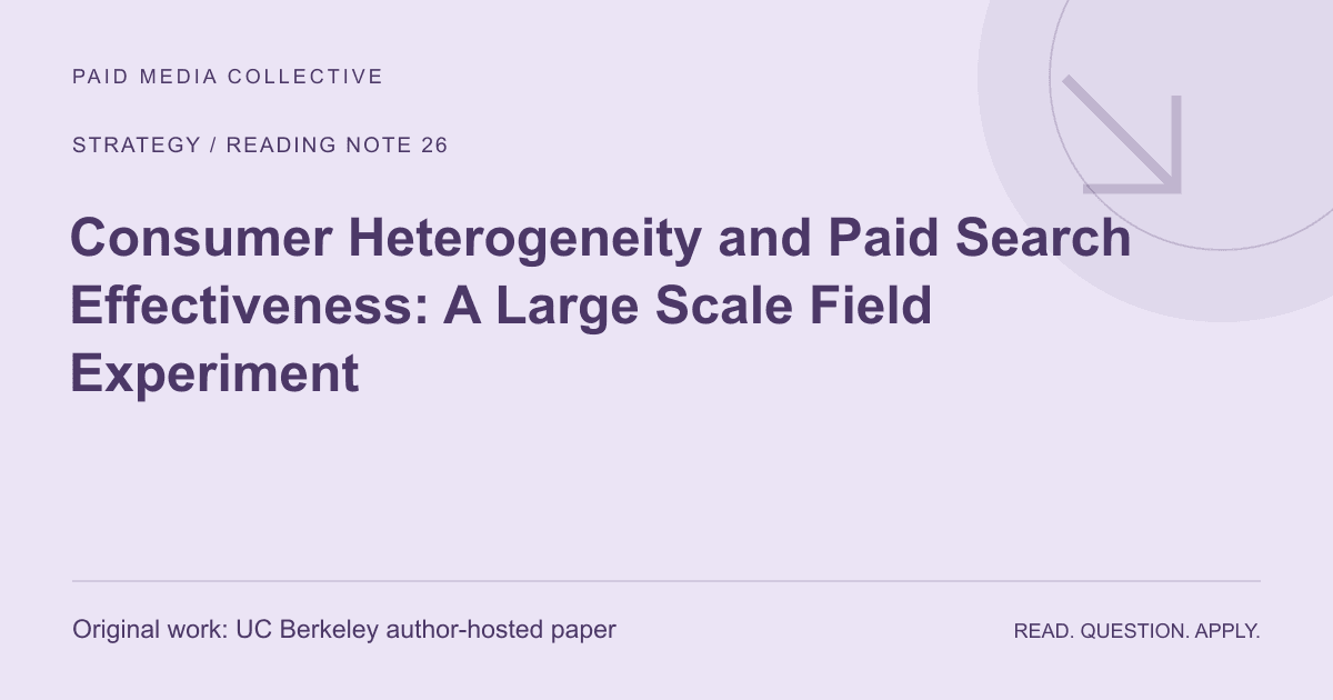 PMC reading note: Consumer Heterogeneity and Paid Search Effectiveness: A Large Scale Field Experiment. Original source: UC Berkeley author-hosted paper.