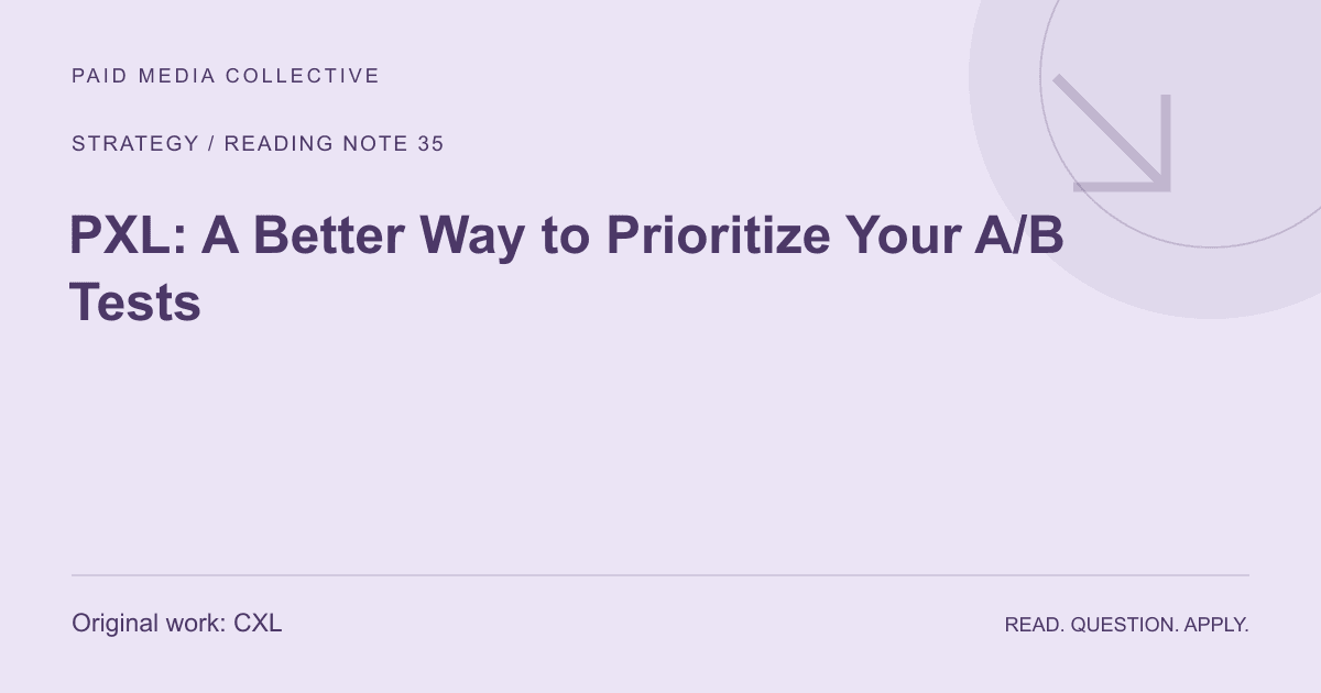 PMC reading note: PXL: A Better Way to Prioritize Your A/B Tests. Original source: CXL.