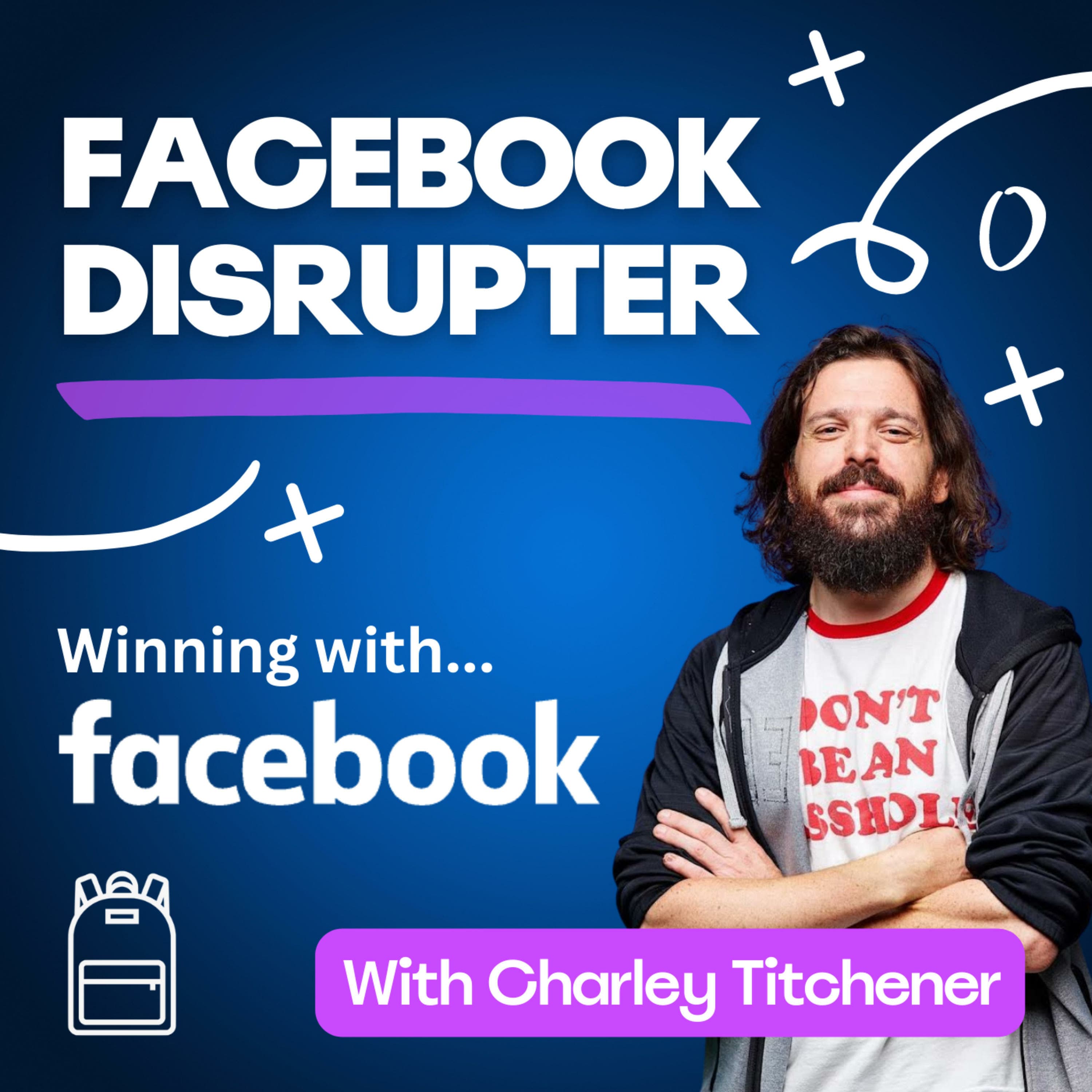 The Facebook Disrupter: Facebook Ads Top 100 Advertiser | Business Development, DTC, Lead-Gen & SAAS podcast cover