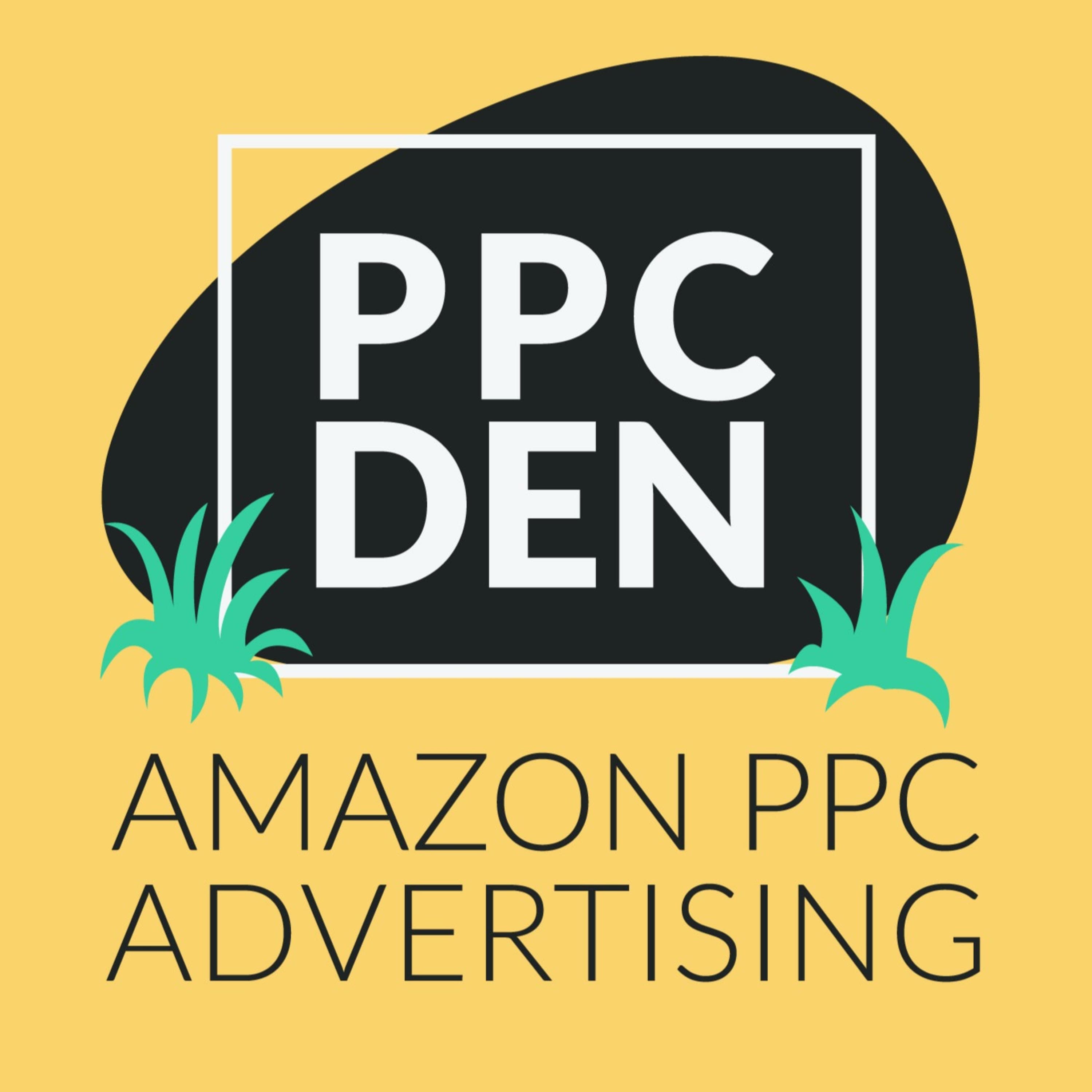 The PPC Den: Amazon PPC Advertising Mastery podcast cover