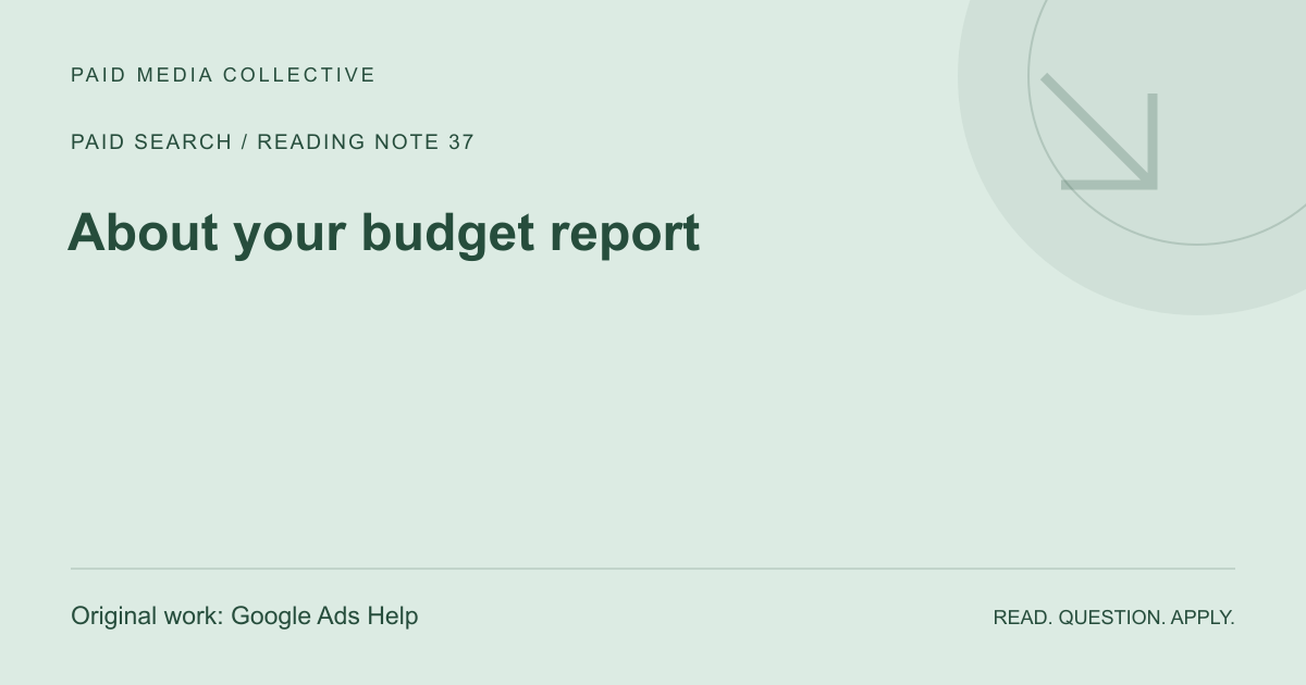 Paid Media Collective reference artwork: About your budget report. Original source: Google Ads Help.